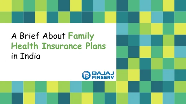 A Brief About Family Health Insurance Plans in India