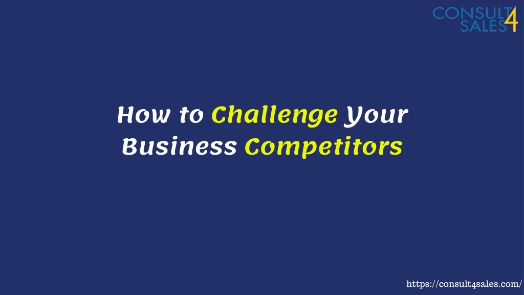 how to challenge your business competitors