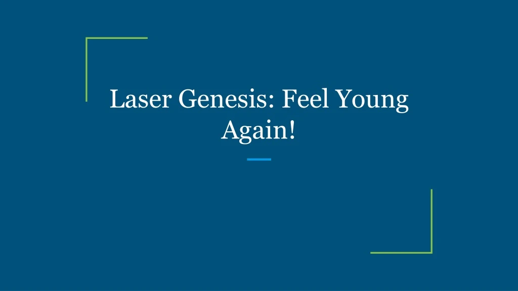 laser genesis feel young again
