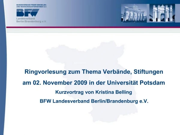 Ringvorlesung zum Thema Verb nde, Stiftungen am 02. November 2009 in der Universit t Potsdam Kurzvortrag von Kristina Be