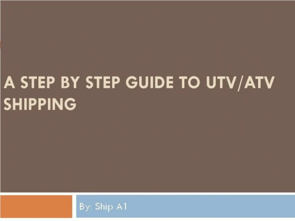 A Step by step guide to Atv shipping