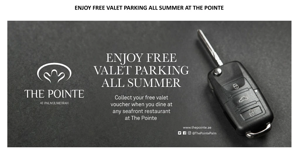 enjoy free valet parking all summer at the pointe