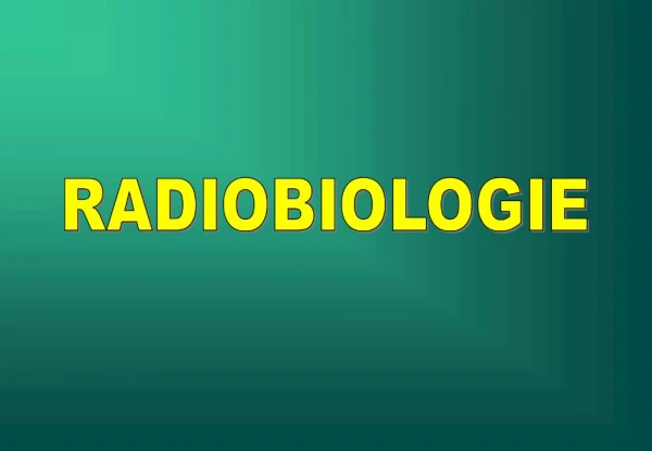 RADIOBIOLOGIE