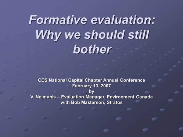 Formative evaluation: Why we should still bother