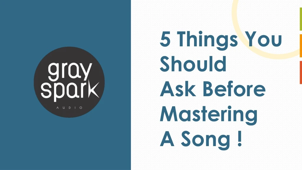 5 things you should ask before mastering a song