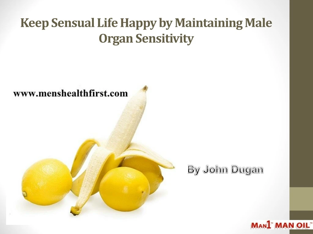 keep sensual life happy by maintaining male organ sensitivity