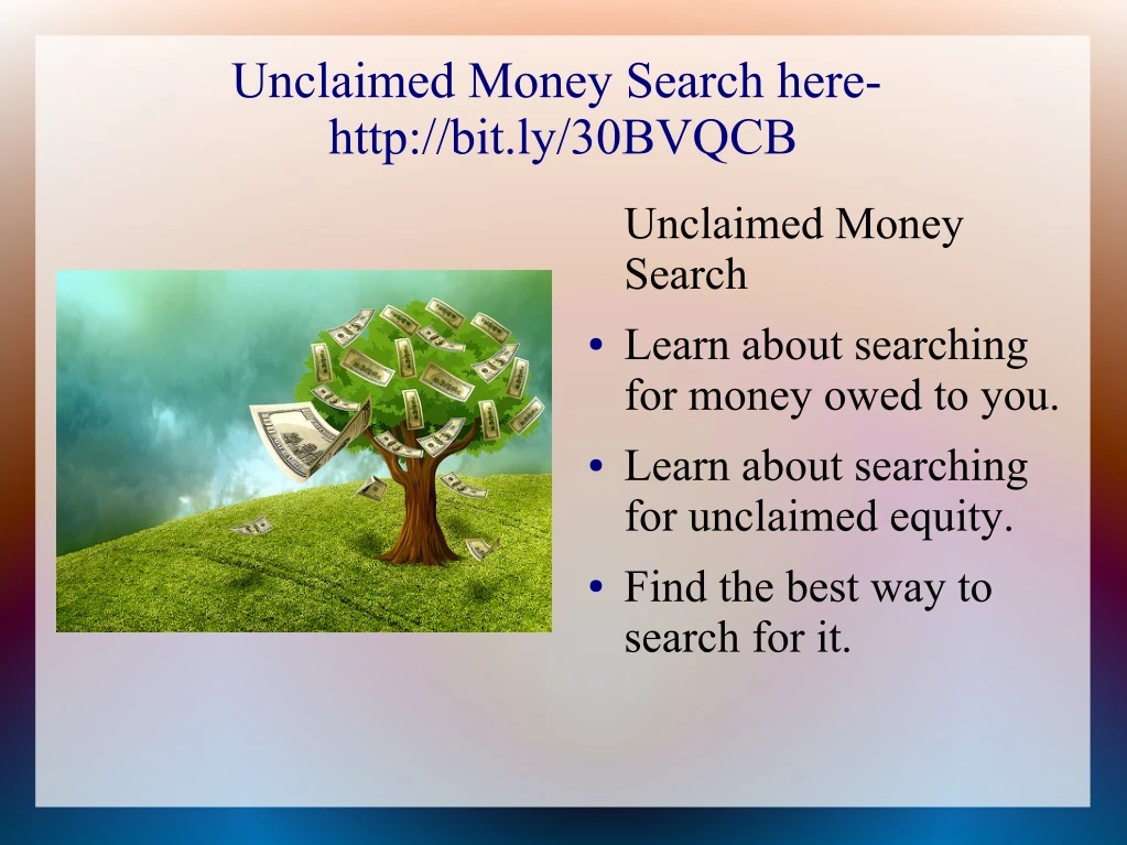 unclaimed money search here http bit ly 30bvqcb