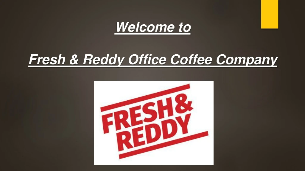 welcome to fresh reddy office coffee company