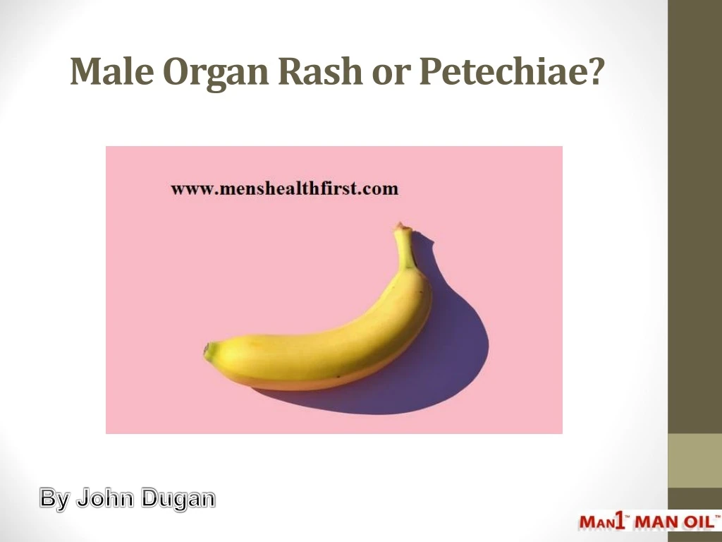 male organ rash or petechiae