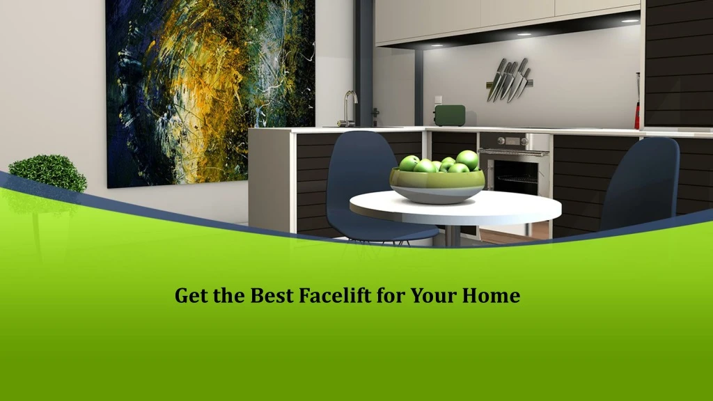 get the best facelift for your home