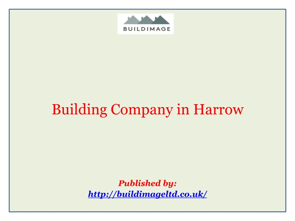 building company in harrow published by http buildimageltd co uk