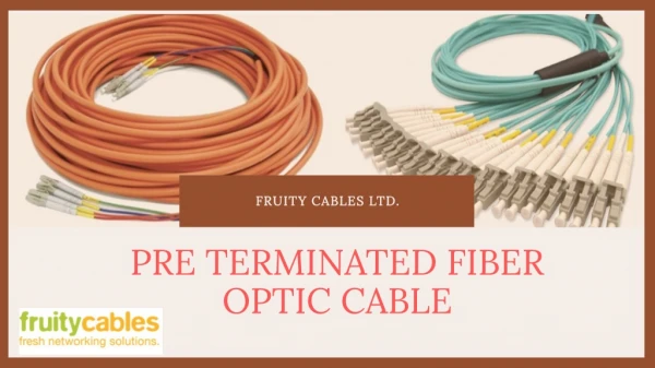 Pre Terminated Fiber Optic Cable - FruityCables