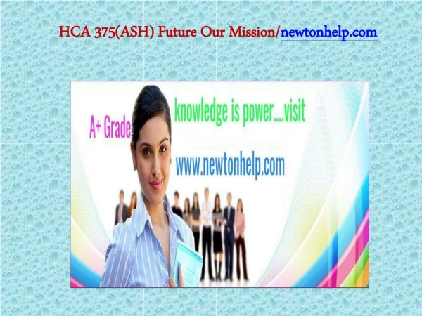 HCA 375(ASH) Future Our Mission/newtonhelp.com