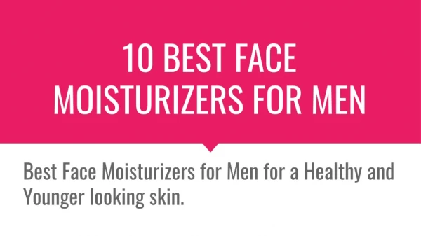 10 Best Face Moisturizers For Men