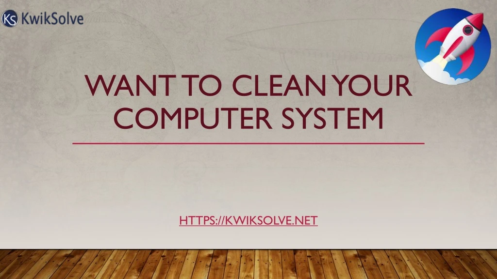 want to clean your computer system
