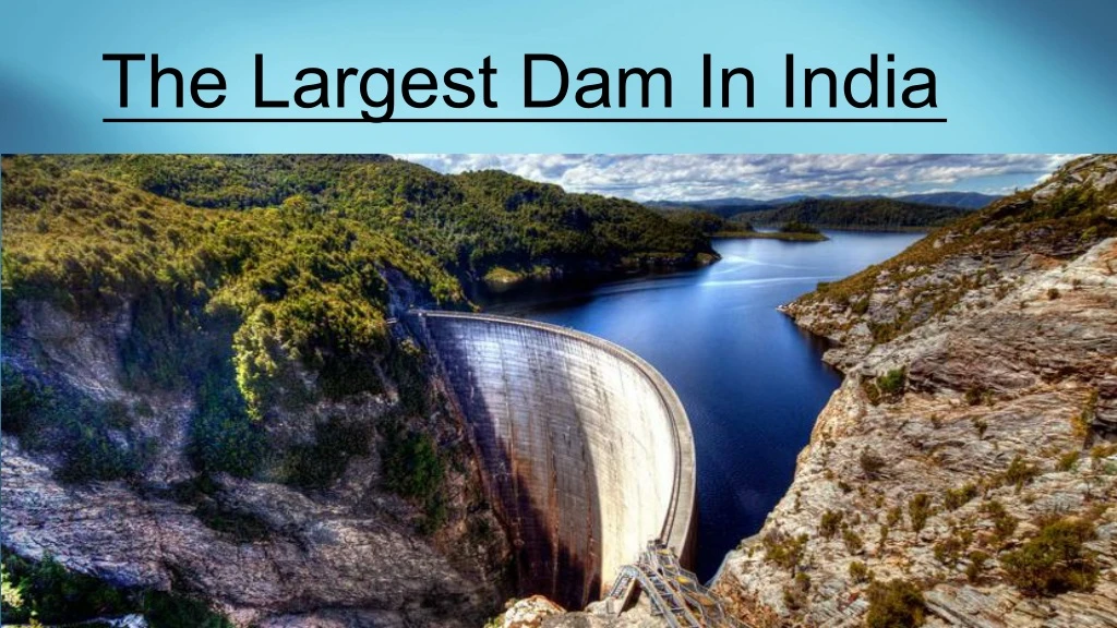 the largest dam in india