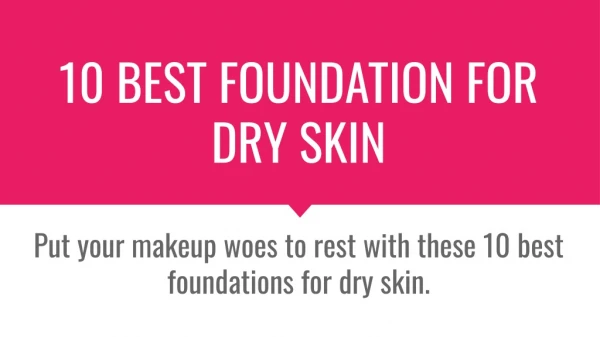 10 Best Foundations For Dry Skin