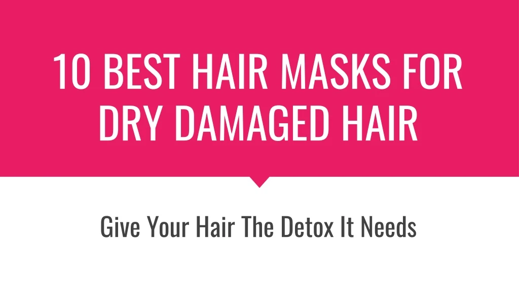 10 best hair masks for dry damaged hair