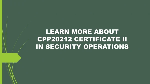 Learn More About CPP20212 Certificate Ii In Security Operations