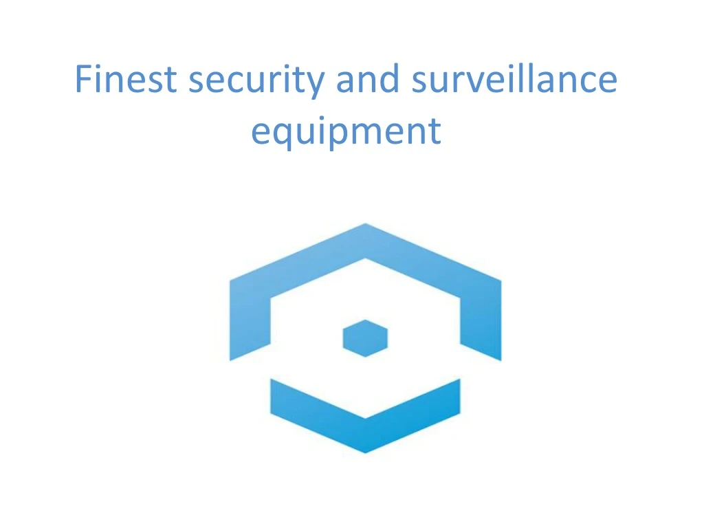 finest security and surveillance equipment