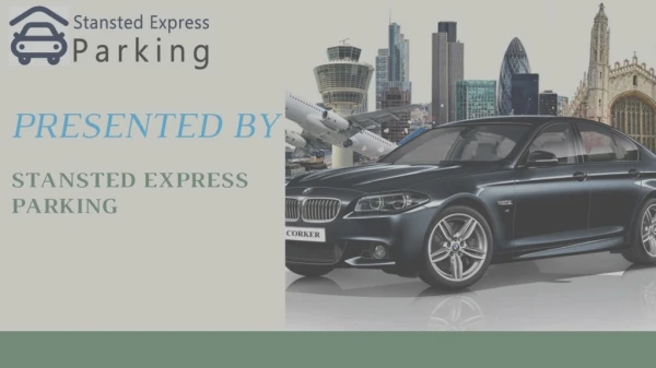 Parking near Stansted Airport Best Offered by Stansted Express Parking
