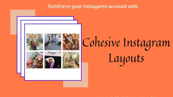 Reinforce your Instagarm account with-Cohesive Instagram Layouts