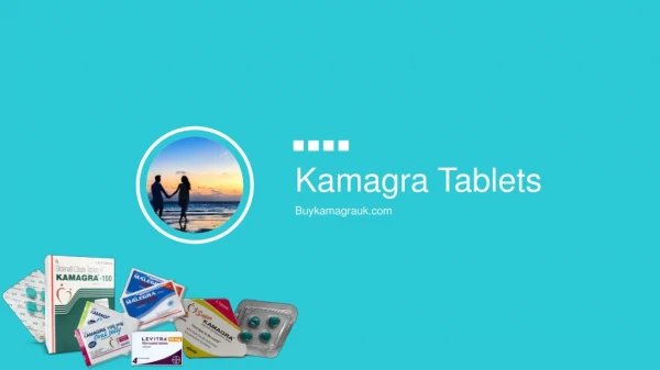 Use Kamagra Tablets for long love life