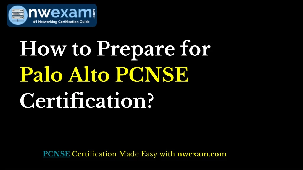 how to prepare for palo alto pcnse certification