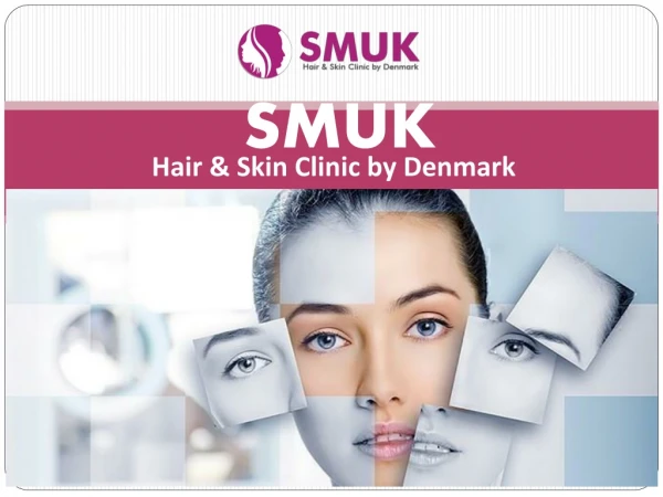 SMUK – Hair & Skin Care Specialist in Delhi, India