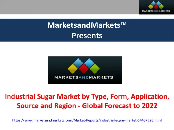 Industrial Sugar Market - Global Forecast to 2022