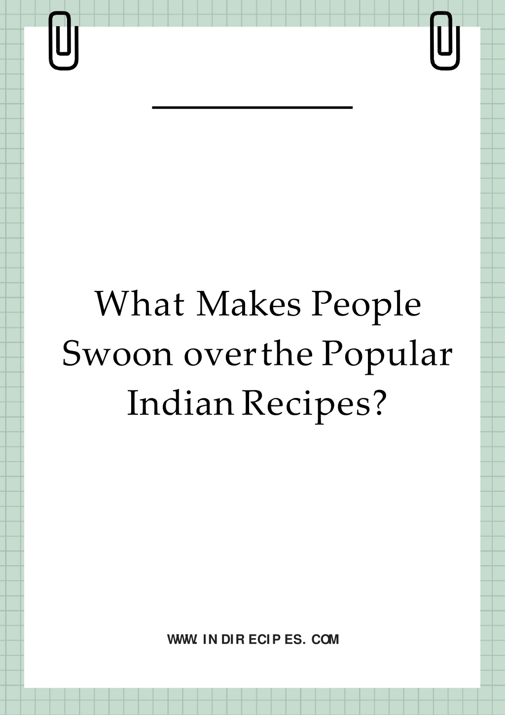 what makes people swoon over the popular indian recipes