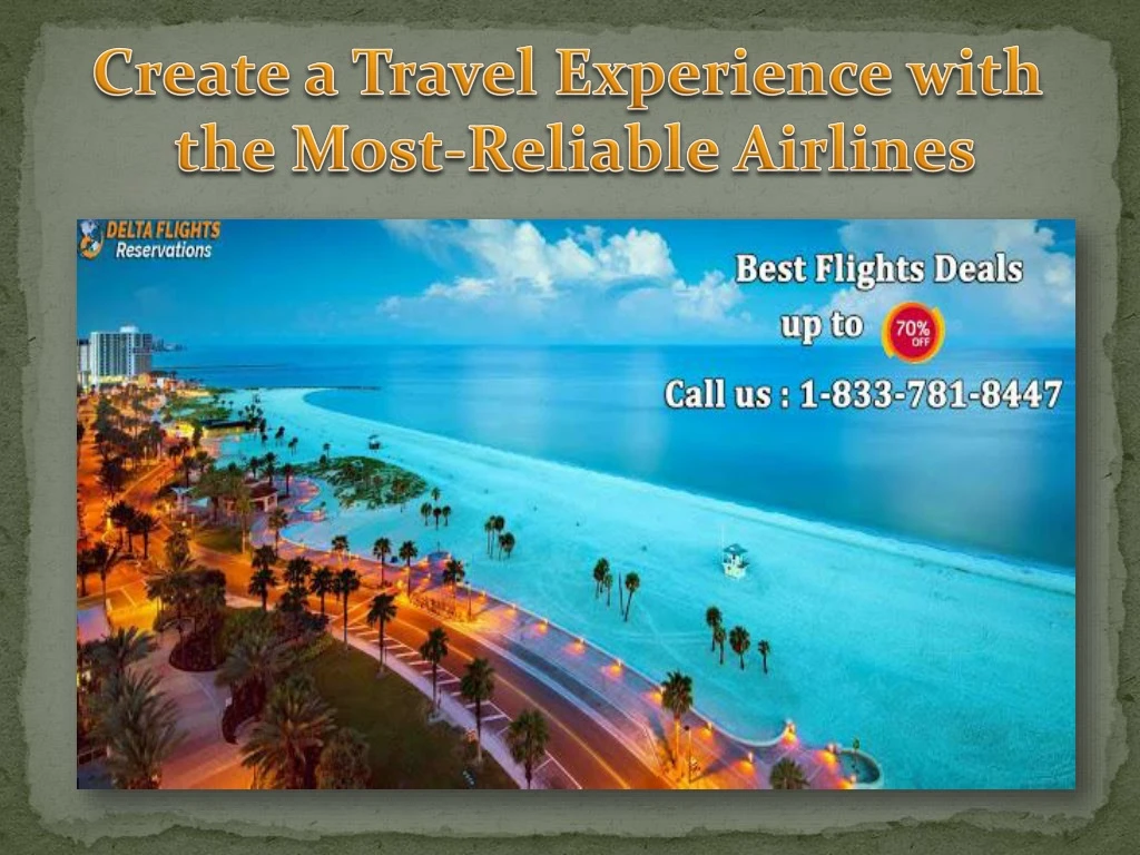 create a travel experience with the most reliable