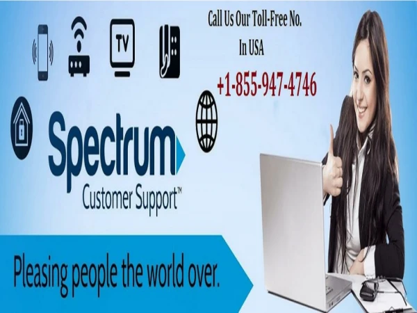 Connect with 1-855-947-4746 Spectrum Support Phone Number for resolving issues/errors