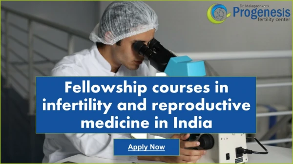 Fellowship courses in infertility and reproductive medicine in India