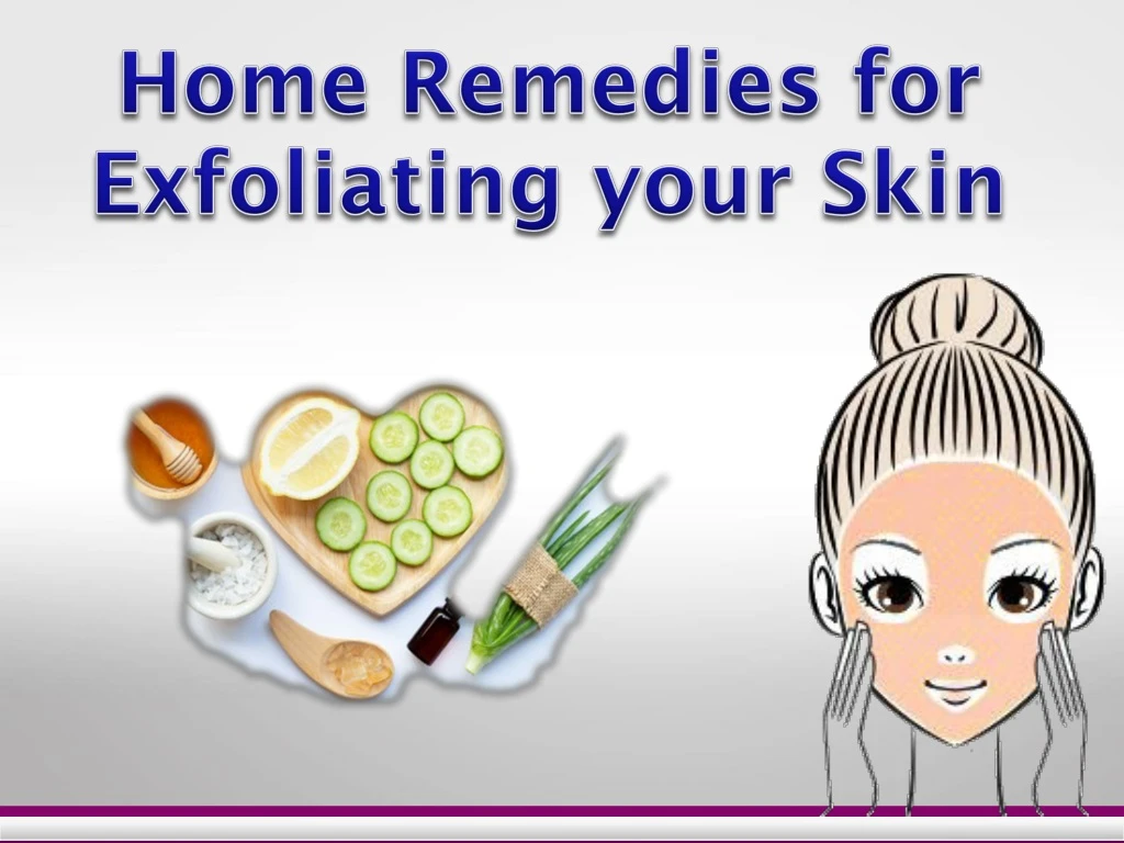 home remedies for exfoliating your skin