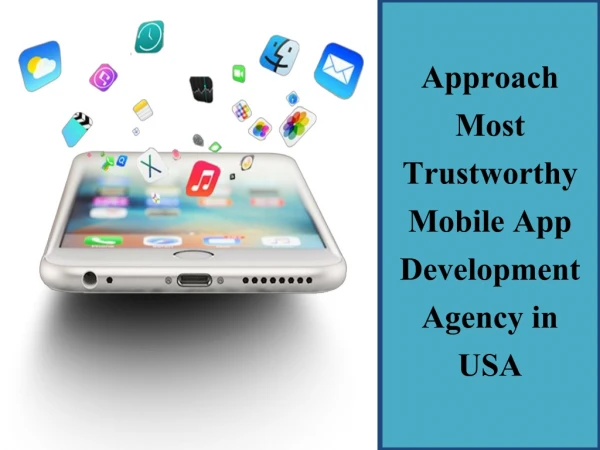 Approach Most Trustworthy Mobile App Development Agency in USA