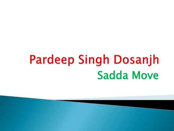 Pardeep Singh Dosanjh - Sadda Move