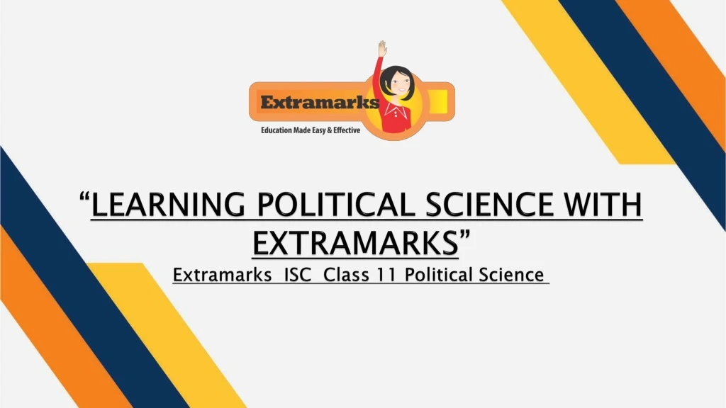 learning political science with extramarks extramarks isc class 11 political science