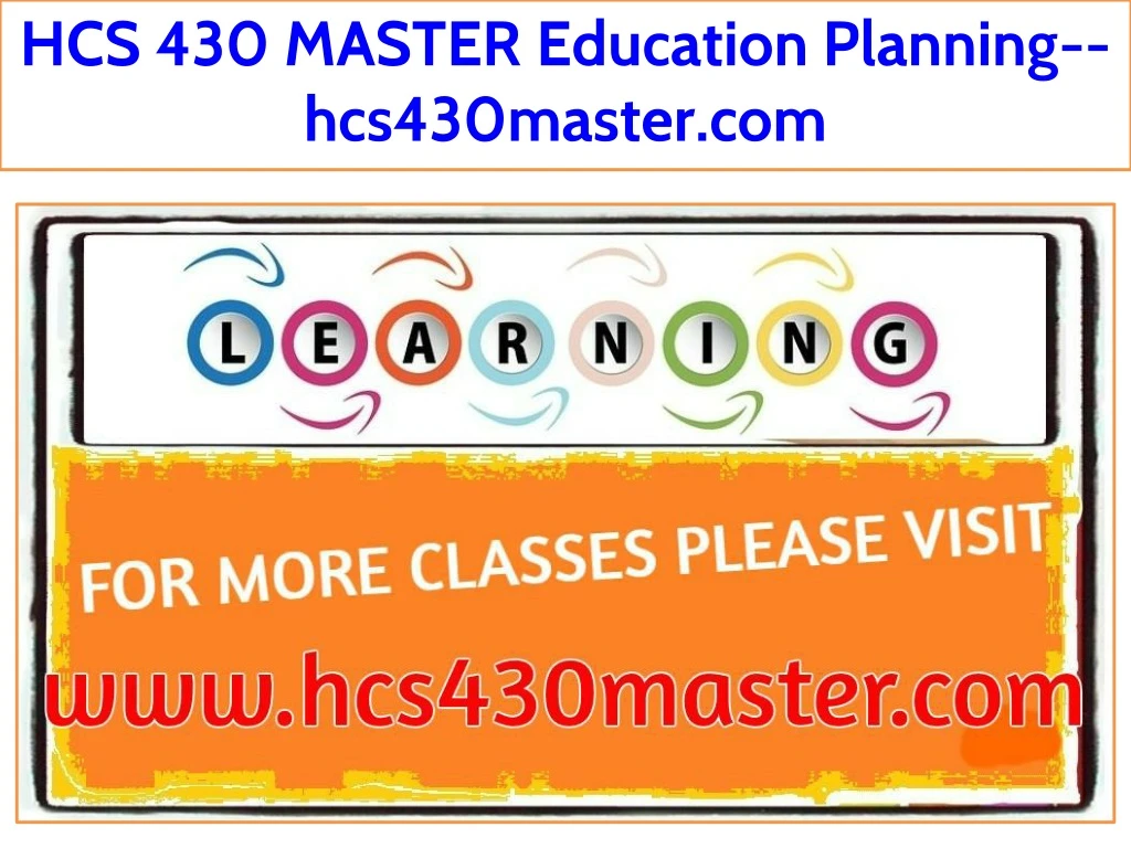 hcs 430 master education planning hcs430master com
