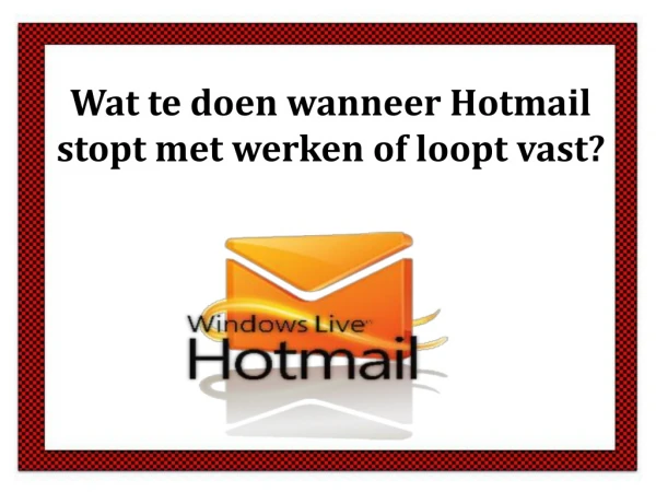 Wat te doen wanneer Hotmail stopt met werken of loopt vast?