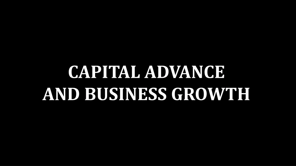 capital advance and business growth