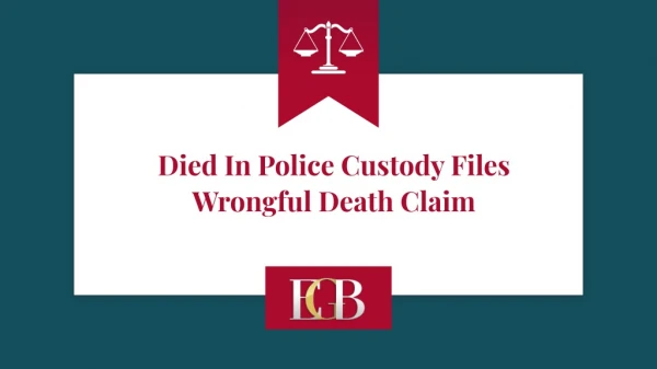 Died In Police Custody Files Wrongful Death Claim