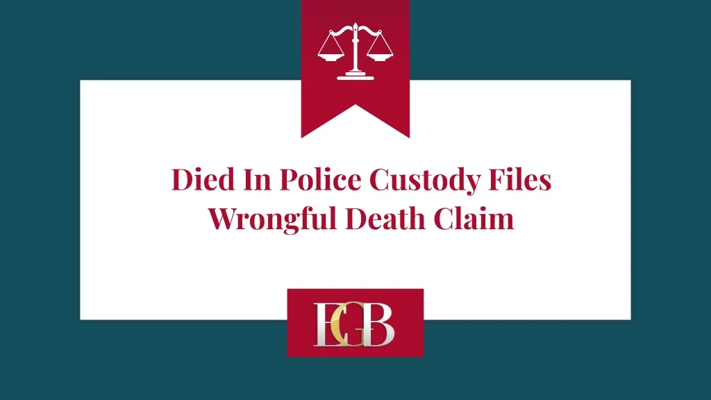 died in police custody files wrongful death claim