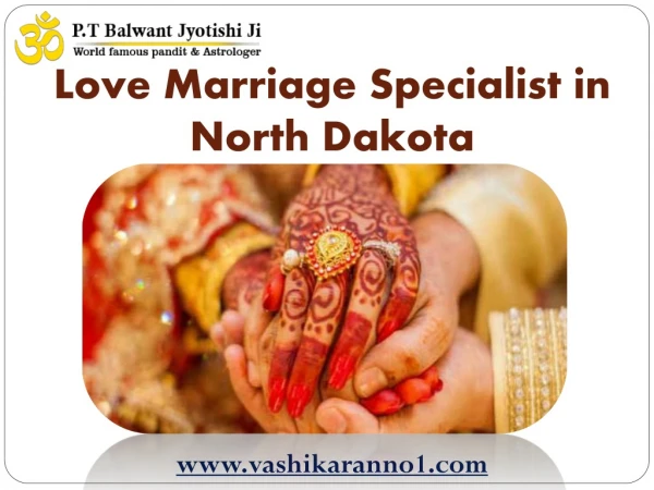Love Marriage Specialist in North Dakota - ( 91-9950660034) – Vashikaran No.1