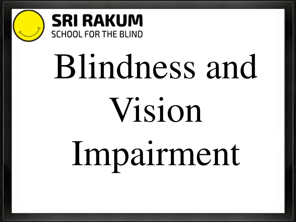 blindness and v ision i mpairment