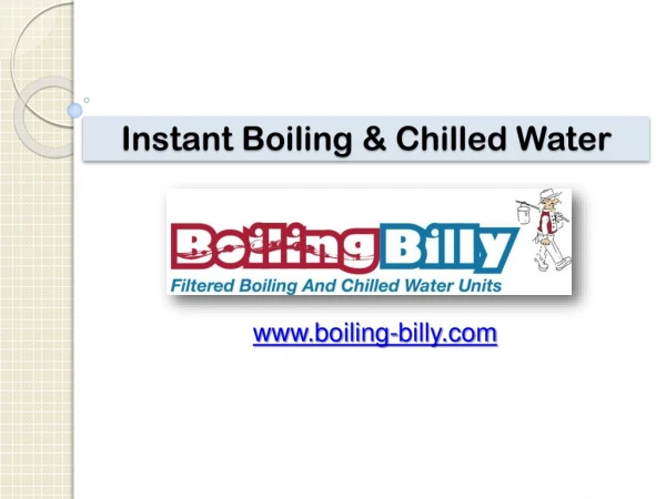 Instant Boiling & Chilled Water - www.boiling-billy.com