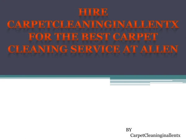 Hire CarpetCleaninginAllenTx For The Best Carpet Cleaning Service At Allen