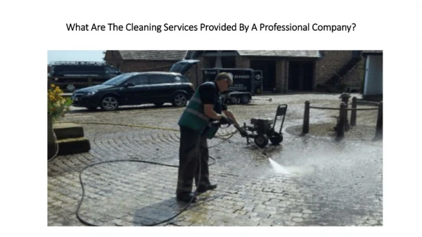 What Are The Cleaning Services Provided By A Professional Company?