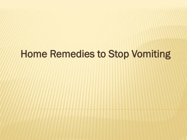 Home remedies to stop vomiting