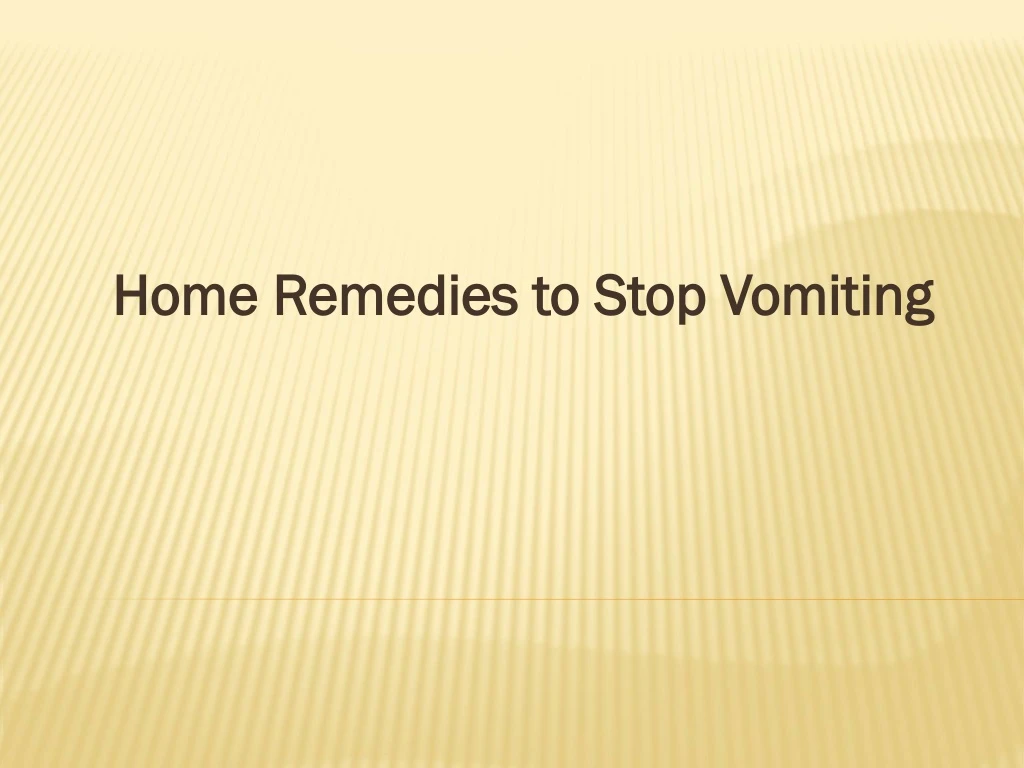 home remedies to stop vomiting home remedies